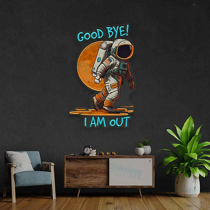 'Good Bye! I am Out'' UV Print Neon Sign