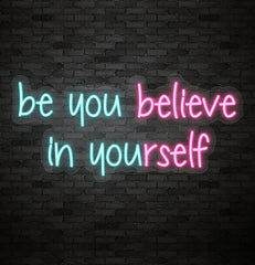 Be You Believe in Yourself