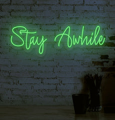 Stay Awhile Neon Sign