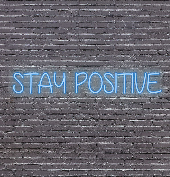 Stay Positive Neon Sign